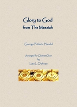 Glory To God From The Messiah For Clarinet Choir