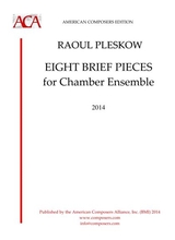Pleskow Eight Brief Pieces For Chamber Ensemble