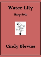 Water Lily An Original Solo For Lever Or Pedal Harp From My Book Bouquet