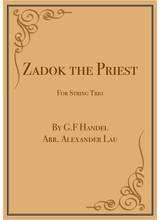 Zadok The Priest For String Trio
