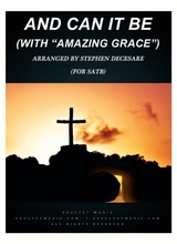 And Can It Be With Amazing Grace For SATB