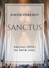Sanctus 2016 In Latin In E Minor For SATB Choir By Simon Peberdy