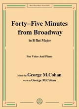 George M Cohan Forty Five Minutes From Broadway In B Flat Major For Voice Piano