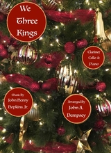 We Three Kings Of Orient Are Trio For Clarinet Cello And Piano