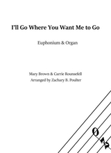 I Will Go Where You Want Me To Go
