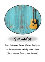 Granados 4 Waltzes Set For Woodwind Trio