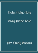 Holy Holy Holy Arranged For Easy Piano Solo