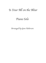 Is Your All On The Altar Piano Solo