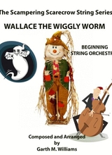 Wallace The Wiggly Worm For String Orchestra