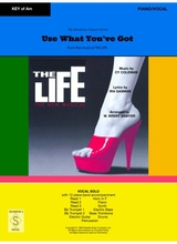 Use What You Got From The Musical The Life Piano Vocal In Am
