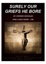 Surely Our Griefs He Bore For 2 Part Choir Tb