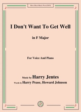 Harry Jentes I Dont Want To Get Well In E Major For Voice Piano