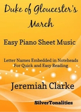 Duke Of Gloucesters March Easy Piano Sheet Music
