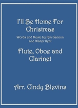 I Will Be Home For Christmas For Flute Oboe And Clarinet