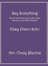 Say Something An Easy Piano Solo Arrangement