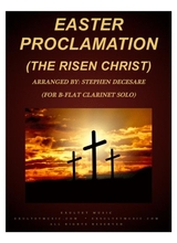 Easter Proclamation The Risen Christ For Bb Clarinet And Piano