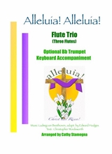 Alleluia Alleluia Melody Is Ode To Joy Flute Trio Opt Bb Trumpet Keyboard Acc