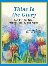 Thine Is The Glory For String Trio Violin Viola And Cello